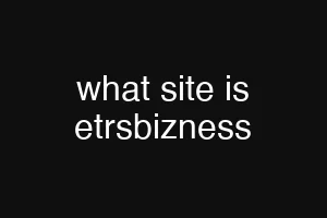 what site is etrsbizness
